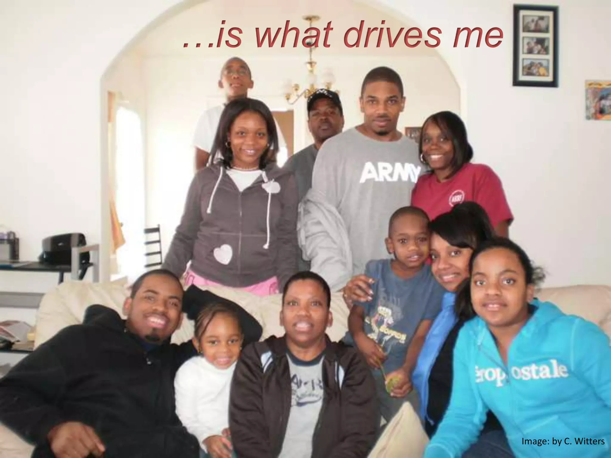 …is what drives me




                     Image: by C. Witters
 