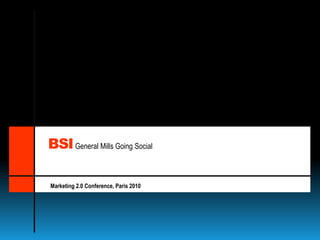 BSI General Mills GoingSocial Marketing 2.0 Conference, Paris 2010 