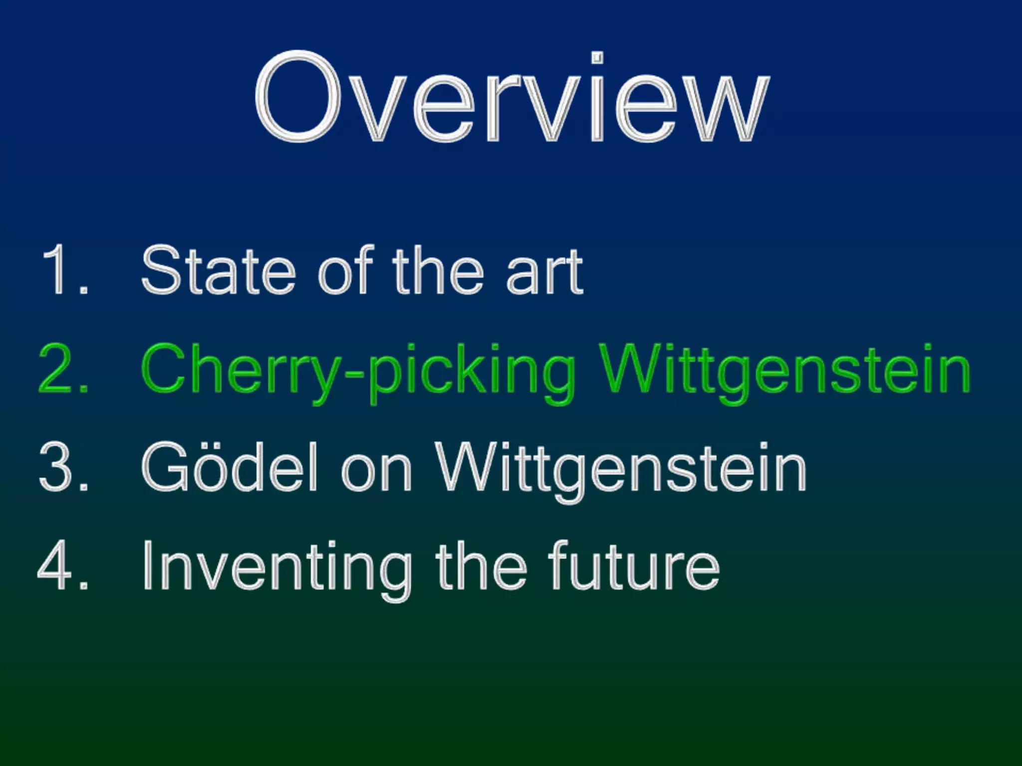 OverviewState of the artCherry-picking WittgensteinGödel on WittgensteinInventing the future