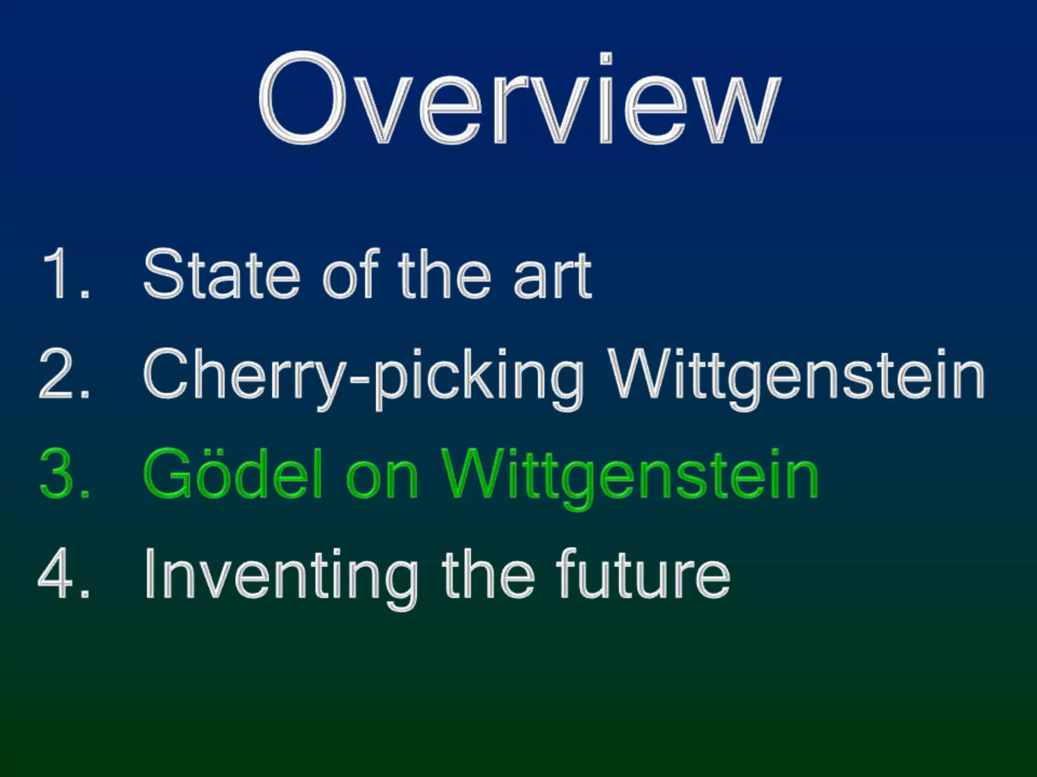 OverviewState of the artCherry-picking WittgensteinGödel on WittgensteinInventing the future