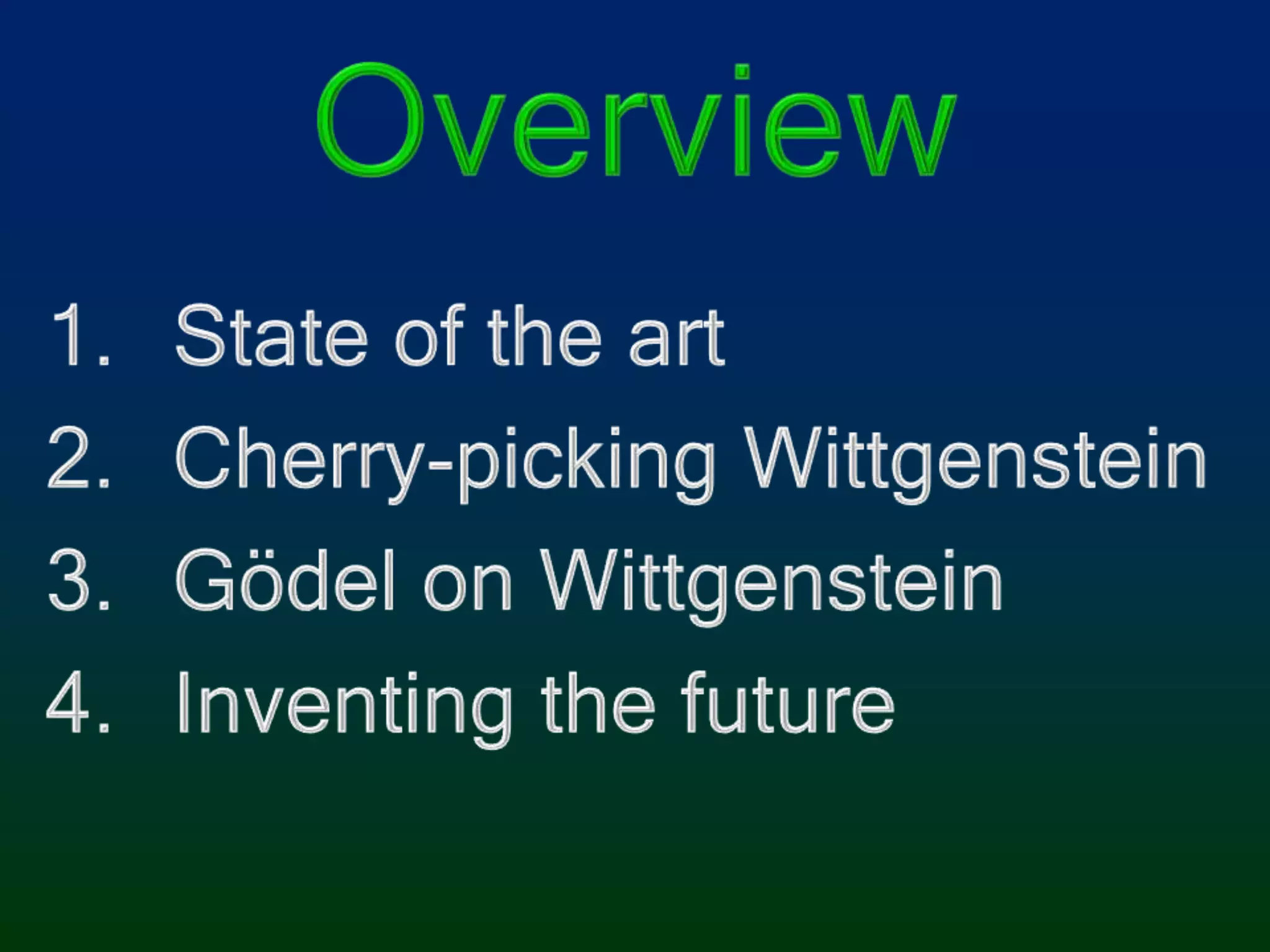 OverviewState of the artCherry-picking WittgensteinGödel on WittgensteinInventing the future