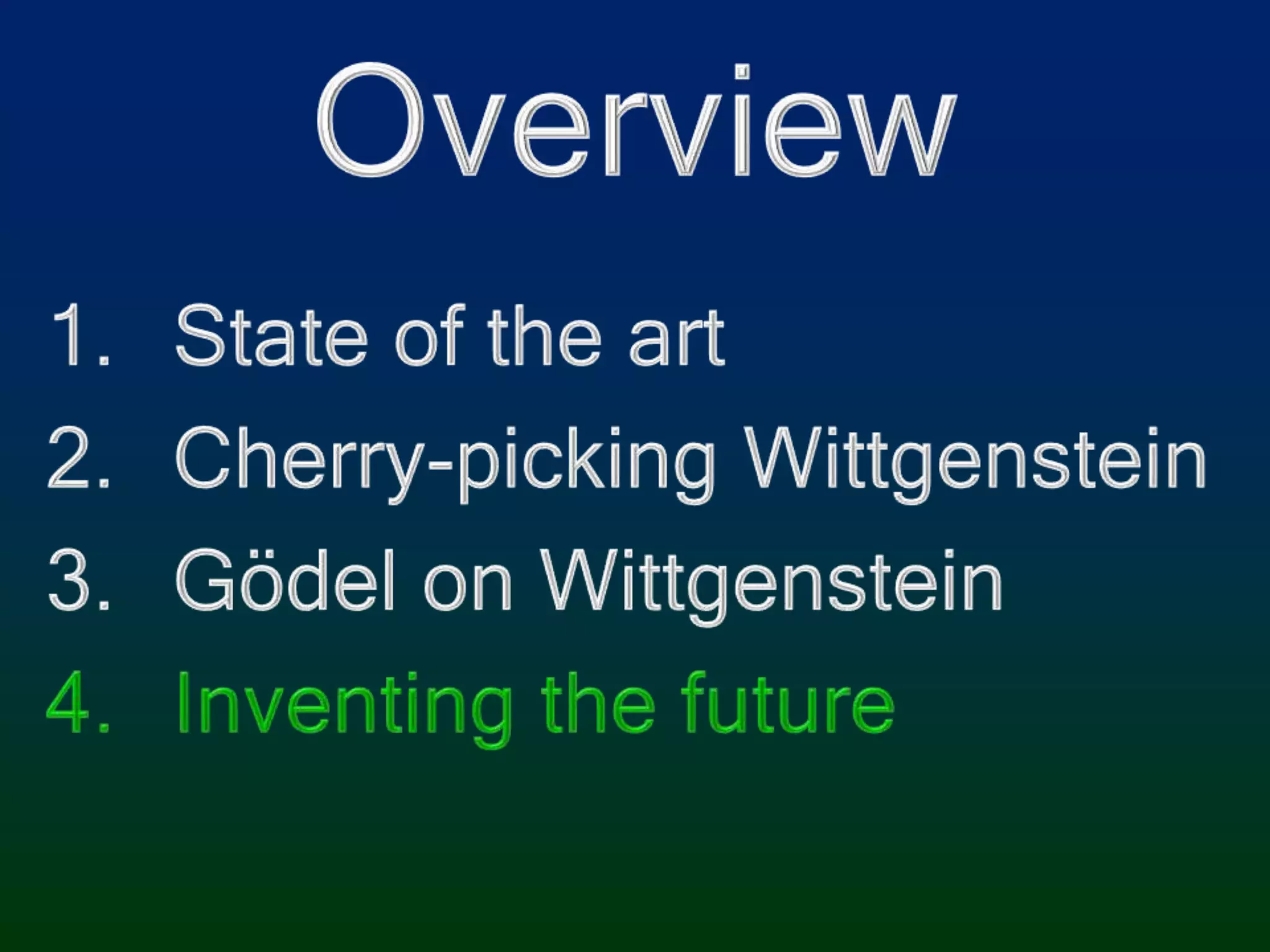 OverviewState of the artCherry-picking WittgensteinGödel on WittgensteinInventing the future