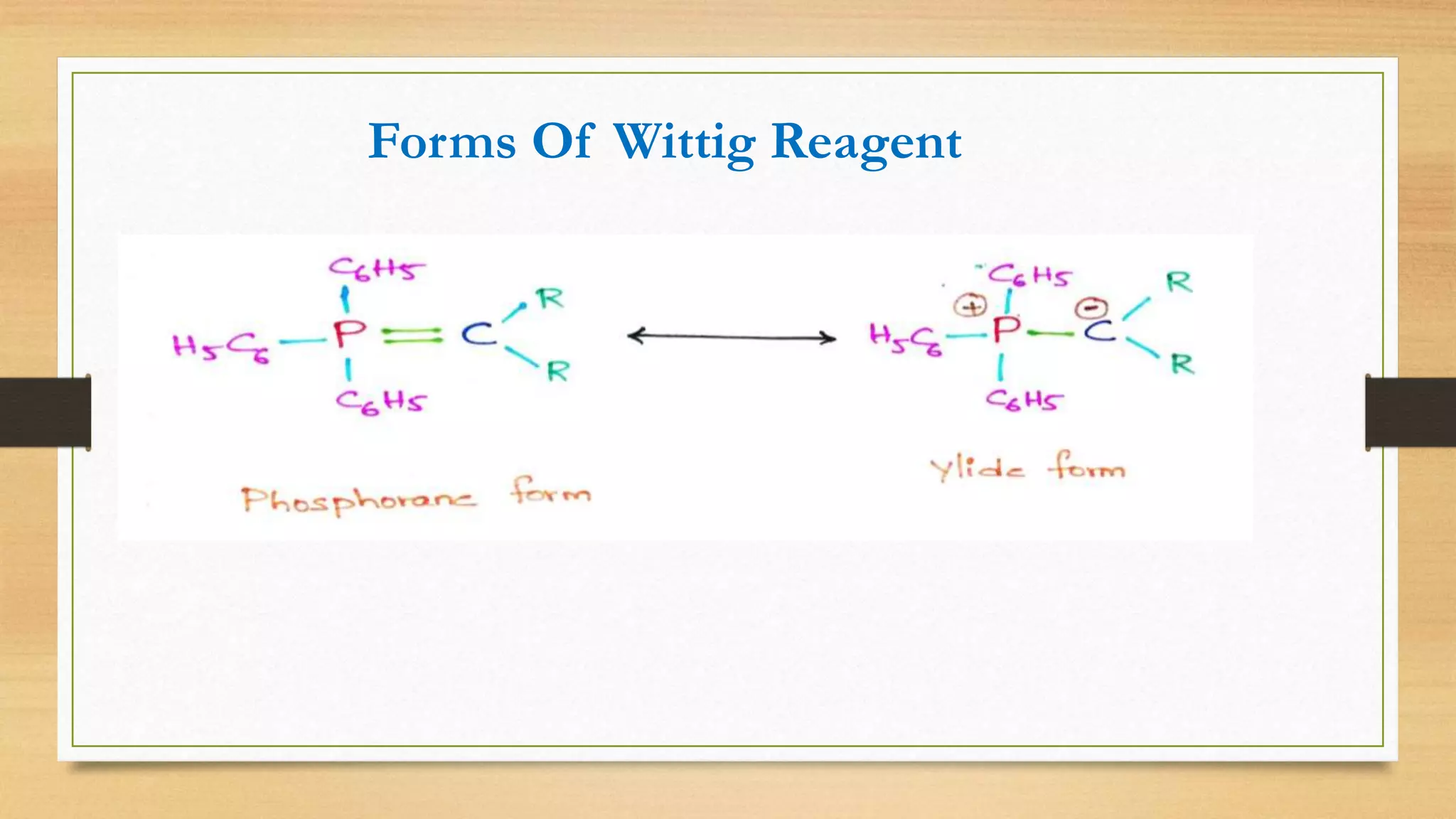 Forms Of Wittig Reagent
 
