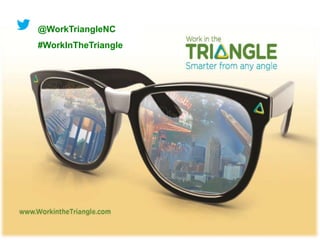 @WorkTriangleNC
#WorkInTheTriangle
 