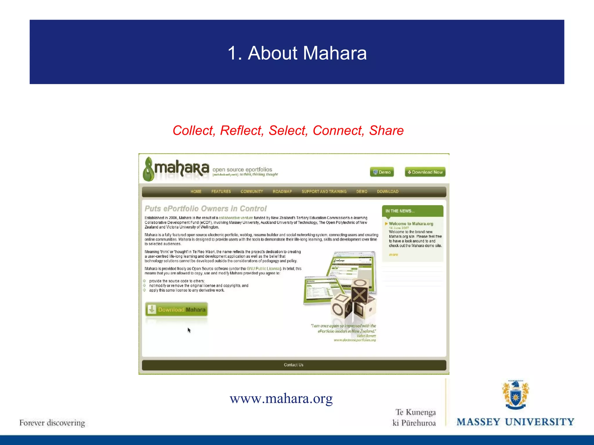 www.mahara.org Collect, Reflect, Select, Connect, Share 1. About Mahara 