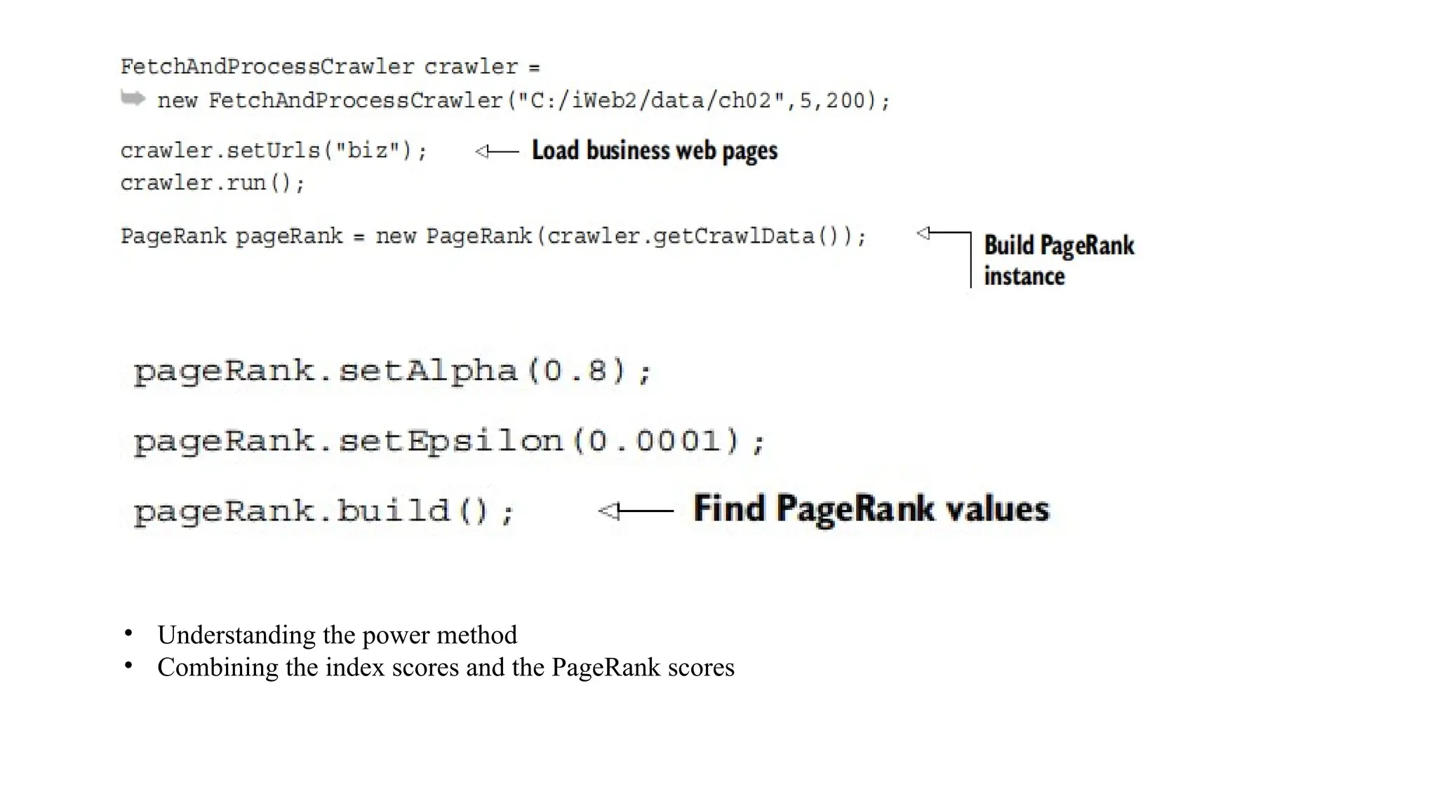 • Understanding the power method
• Combining the index scores and the PageRank scores
 