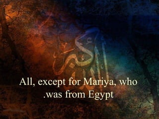 All, except for Mariya, who
.was from Egypt

 
