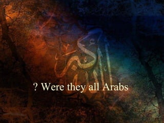 ? Were they all Arabs

 