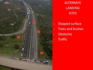 Helicopter Mission Request Vade Mecum 81
ALTERNATE
LANDING
SITES
ALTERNATE
LANDING
SITES
• Traffic has not been
stopped
• Bushes and guardrail
hamper the patient
transfer
ALTERNATE
LANDING
SITES
• Slopped surface
• Trees and bushes
• Obstacles
• Traffic
 