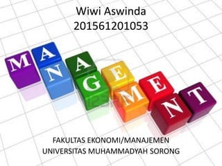 Wiwi Aswinda
201561201053
FAKULTAS EKONOMI/MANAJEMEN
UNIVERSITAS MUHAMMADYAH SORONG
 