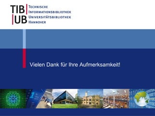 Vielen Dank für Ihre Aufmerksamkeit!
 