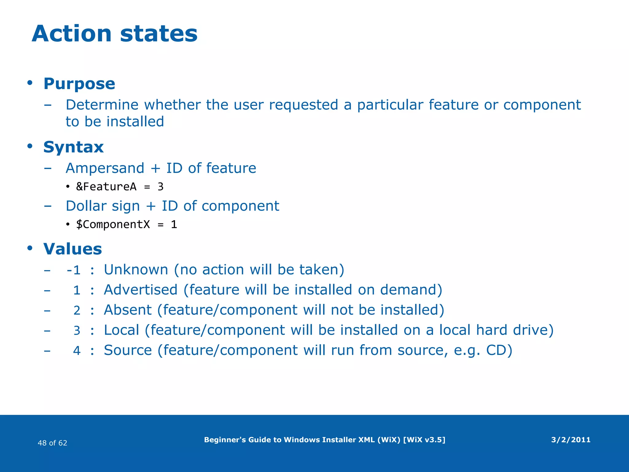 Beginner's Guide to Windows Installer XML (WiX) [WiX v3.5]WiX toolsWiX ToolsetCommand-line tools that convert WiX source files to MSI packagesCandle.exeLight.exe…Utilities and documentationVotiveIntegrates WiX Toolset with Visual StudioWiX project templatesIntelliSense3/2/2011