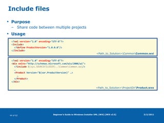 Beginner's Guide to Windows Installer XML (WiX) [WiX v3.5] MSI tablesRequiredComponentConditionControlCustomActionDialogDirectoryFeatureFile…OptionalNot defined in the specificationApps can use to store app-specific info3/2/2011