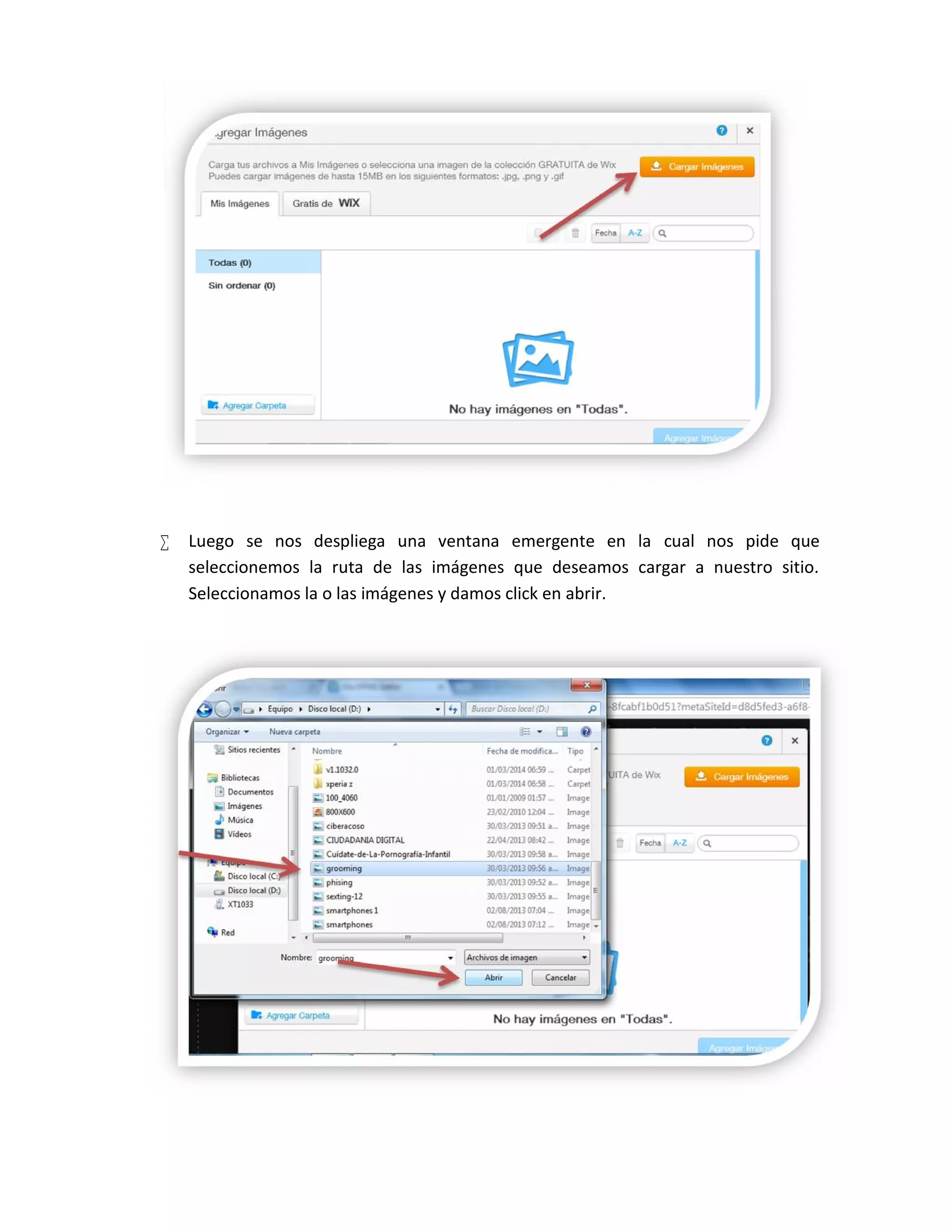 Luego se nos despliega una ventana emergente en la cual nos pide que
seleccionemos la ruta de las imágenes que deseamos cargar a nuestro sitio.
Seleccionamos la o las imágenes y damos click en abrir.
 