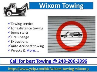 Towing service
Long distance towing
Jump starts
Tire Change
Extractions
Auto Accident towing
Wrecks & More…..
Call for best Towing @ 248-206-3396
Wixom Towing
https://www.yelp.com/biz/wixom-towing-wixom-3
 