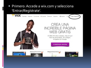  Primero:Accede a wix.com y selecciona
'Entrar/Regístrate'.