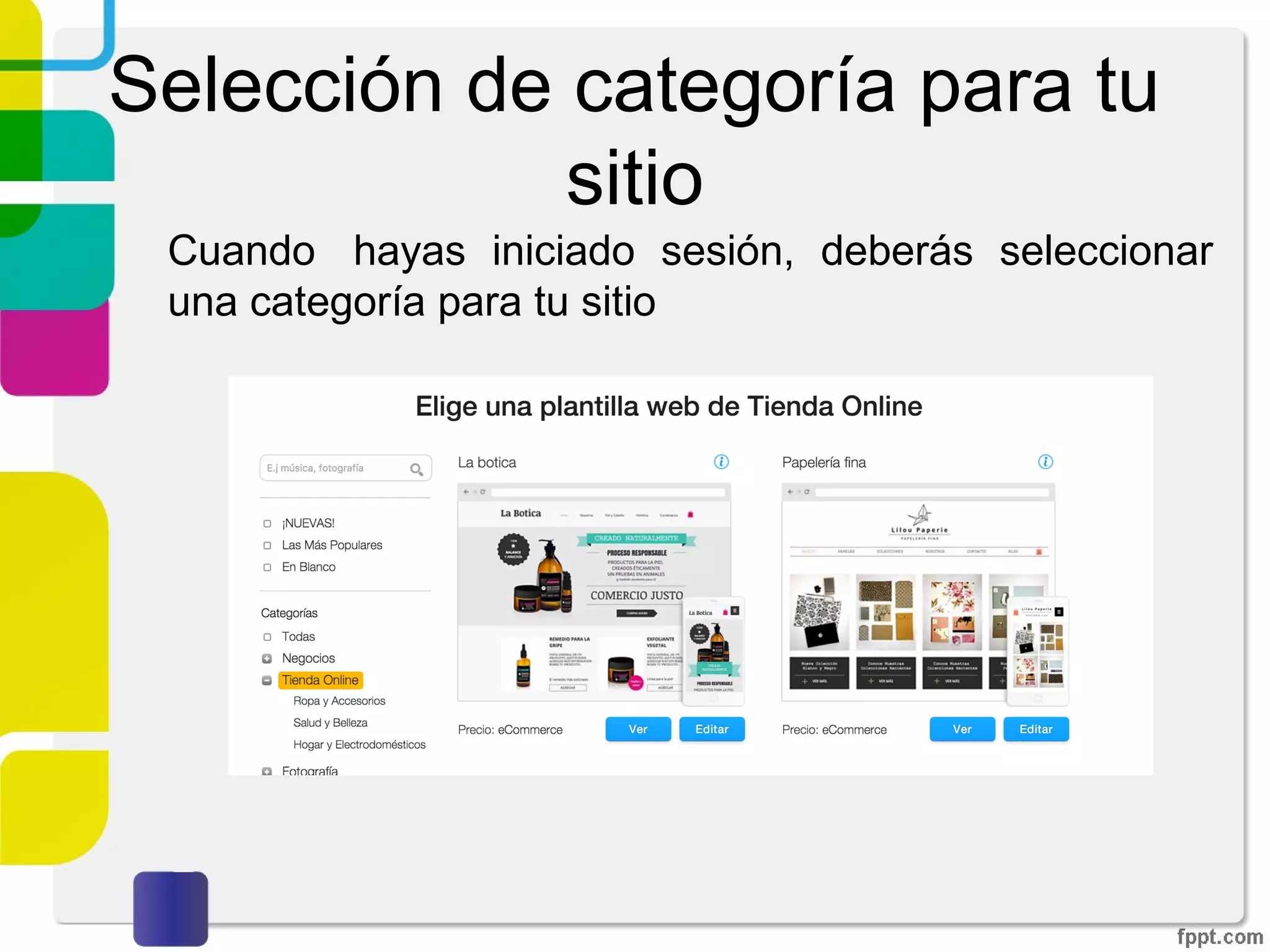 Selección de categoría para tu
sitio
Cuando hayas iniciado sesión, deberás seleccionar
una categoría para tu sitio
 