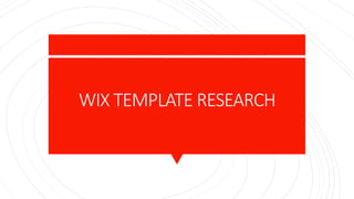 WIX TEMPLATE RESEARCH
 