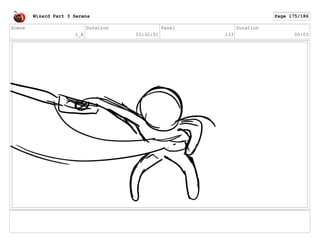 Scene
1_A
Duration
01:32:01
Panel
133
Duration
00:03
Wizard Part 3 Serena Page 175/186
 