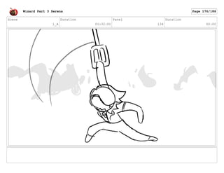 Scene
1_A
Duration
01:32:01
Panel
134
Duration
00:02
Wizard Part 3 Serena Page 176/186
 