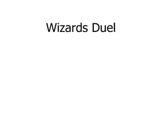 Wizards Duel
 