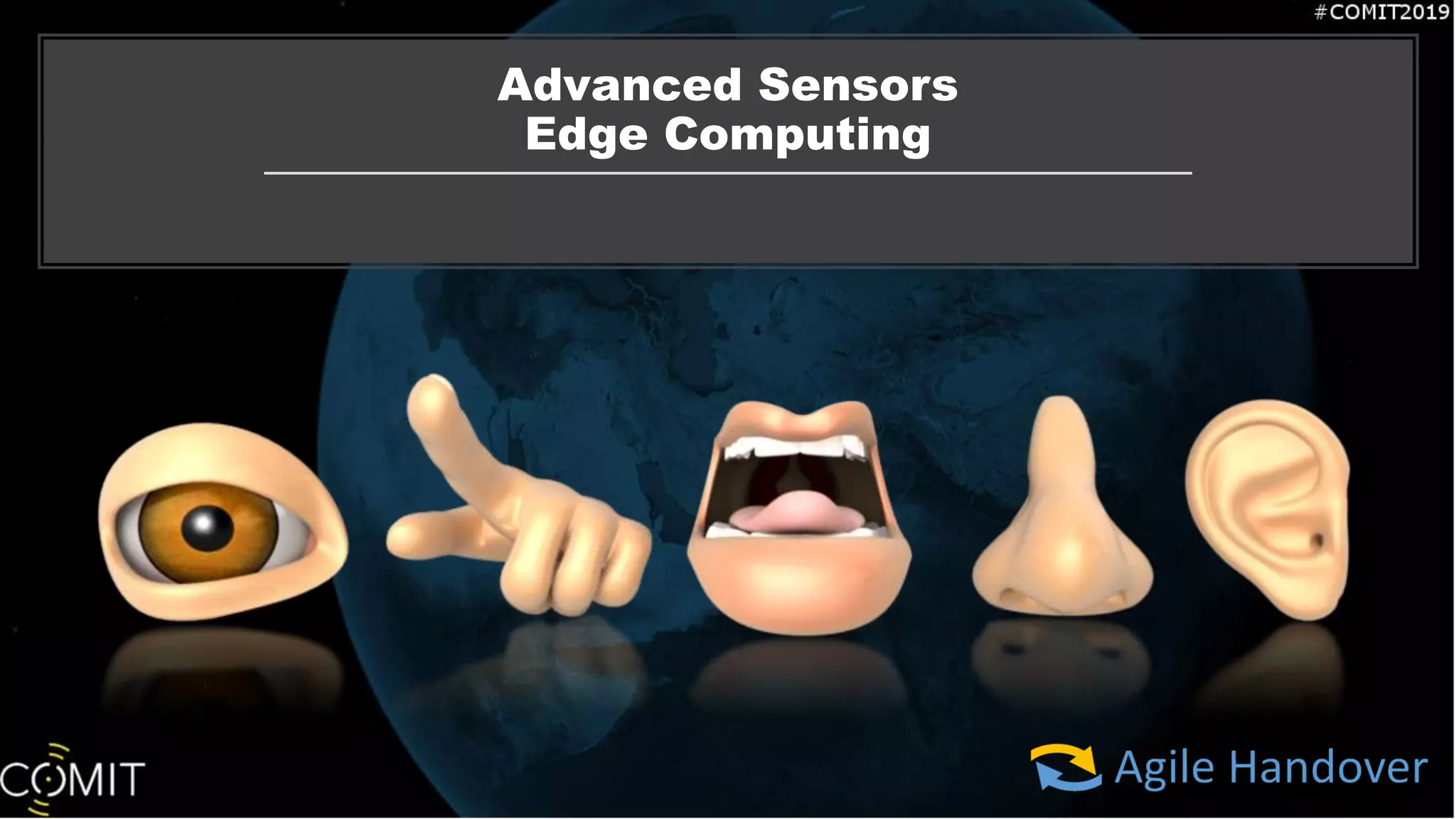 Advanced Sensors
Edge Computing
 