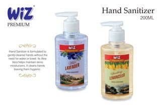 PREMIUM
Hand Sanitizer
200ML
Hand Sanitizer is formulated to
gently cleanse hands without the
need for water or towel. Its Aloe
Vera helps maintain skins
moisturizers. It cleans hands
leaving them hygienic.
 