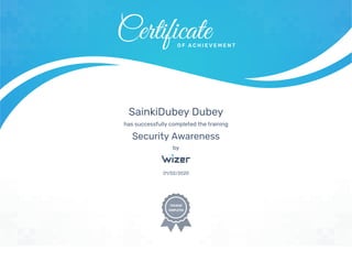 SainkiDubey Dubey
has successfully completed the training
Security Awareness
by
01/02/2020
 