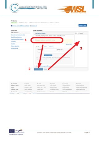 The training is funded by the European Commission (Life Long Learning programme, KA2) Languages)

                                    This work by Tomasz Walasek is licensed under Creative Commons BY-SA 3.0 License.   Page 4
 