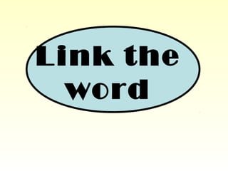 Link the
word
 