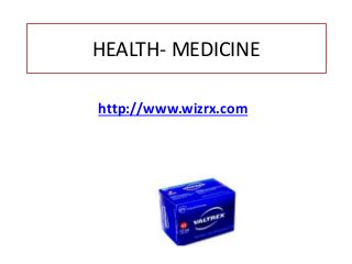 HEALTH- MEDICINE
http://www.wizrx.com
 