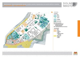 LEGENDA
REWITALIZACJA I ZAGOSPODAROWANIE OBSZARU DAWNEJ ZAJEZDNI TRAMWAJOWEJ NA DOLNYM MIEŚCIE W GDAŃSKU
CELE MIEJSKIE - C...