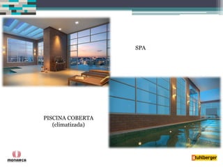 PISCINA COBERTA 
(climatizada) 
SPA  