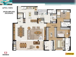 OPÇÃO AMPLIADA 
(DECORADO) 
APTO. TIPO  