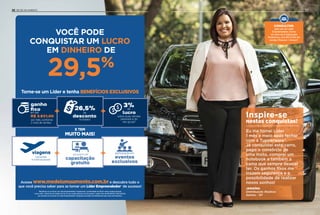 Inspire-se
nestas conquistas!
Eu me tornei Líder
1 mês e meio após fechar
com a Tupperware®
.
Já conquistei este carro,
pago o consórcio de
uma moto, comprei um
notebook e também a
cama que sempre desejei
ter. Os ganhos fixos me
trazem segurança e a
possibilidade de realizar
novos sonhos!
JANAÍNA
Distribuição Realeza
Santos - SP
Acesse www.medeiumaumento.com.br e descubra tudo o
que você precisa saber para se tornar um Líder Empreendedor* de sucesso!
E TEM
MUITO MAIS!
Torne-se um Líder e tenha BENEFÍCIOS EXCLUSIVOS
CONSULTOR,
para ser um Líder
Empreendedor, forme
um time de 8 Indicações
Produtivas, com R$ 5.040 em
vendas (Pessoal + Grupo)*.
*Benefícios ao se tornar um Líder Empreendedor Tupperware: Lucratividade de 26,5% sobre vendas pessoais
como Líder + desconto em boleto de 3% em sua venda pessoal e de seu grupo + ganho fixo de R$ 397,00 a R$ 3.631,00
por período ao se tornar um Líder Empreendedor Vanguard (consulte sua Distribuição para mais informações).
VOCÊ PODE
CONQUISTAR UM LUCRO
EM DINHEIRO DE
26 27ME DEI UM AUMENTO26
 