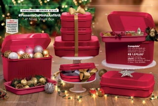 5PRESENTE DA ANFITRIÃ ANTECIPADO - 4º NÍVEL4
#PresenteDaMinhaAnfitriã
4º Nível: Visual Box
ANTECIPADO - SEMANA 42 E 43
Conquiste*
Com uma atividade em
cada semana (42 e 43),
totalizando o valor de
R$ 1.570,00*
nas duas semanas,
adquira, por R$ 188,40:
Presente da Anfitriã - 4º Nível
(7 itens - Cód. 804896)
4,5L
4,5L
2,3L
2,3L
550ml
1,1L
1,1L
Armazenar
*Limitado a 1 conjunto do produto em cada semana.
Os itens de ambientação não acompanham os produtos.
NOVO
CONSULTOR,
você também
pode adquirir
o Presente
da Anfitriã
Antecipado!
 