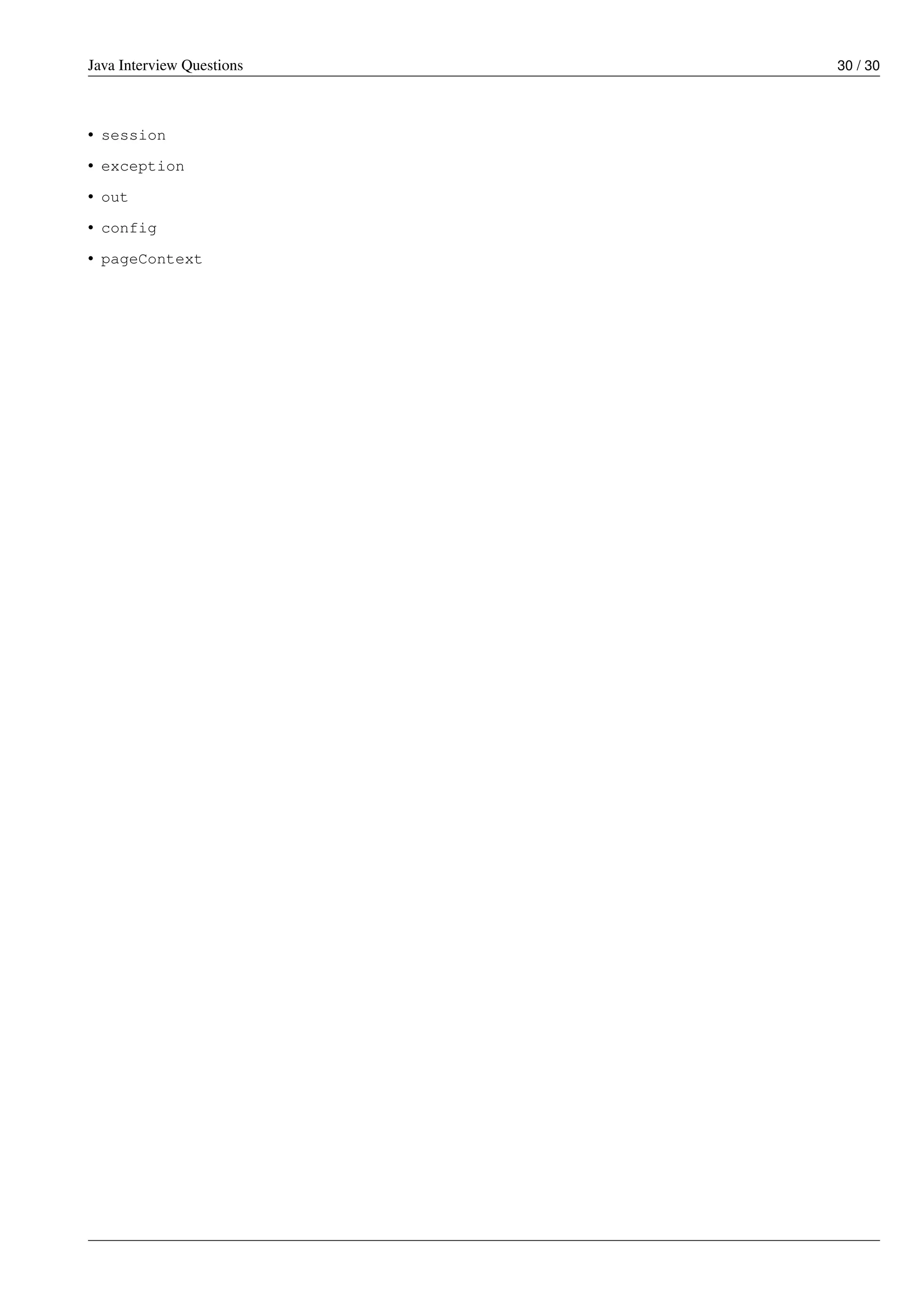 Java Interview Questions 30 / 30
• session
• exception
• out
• config
• pageContext
 