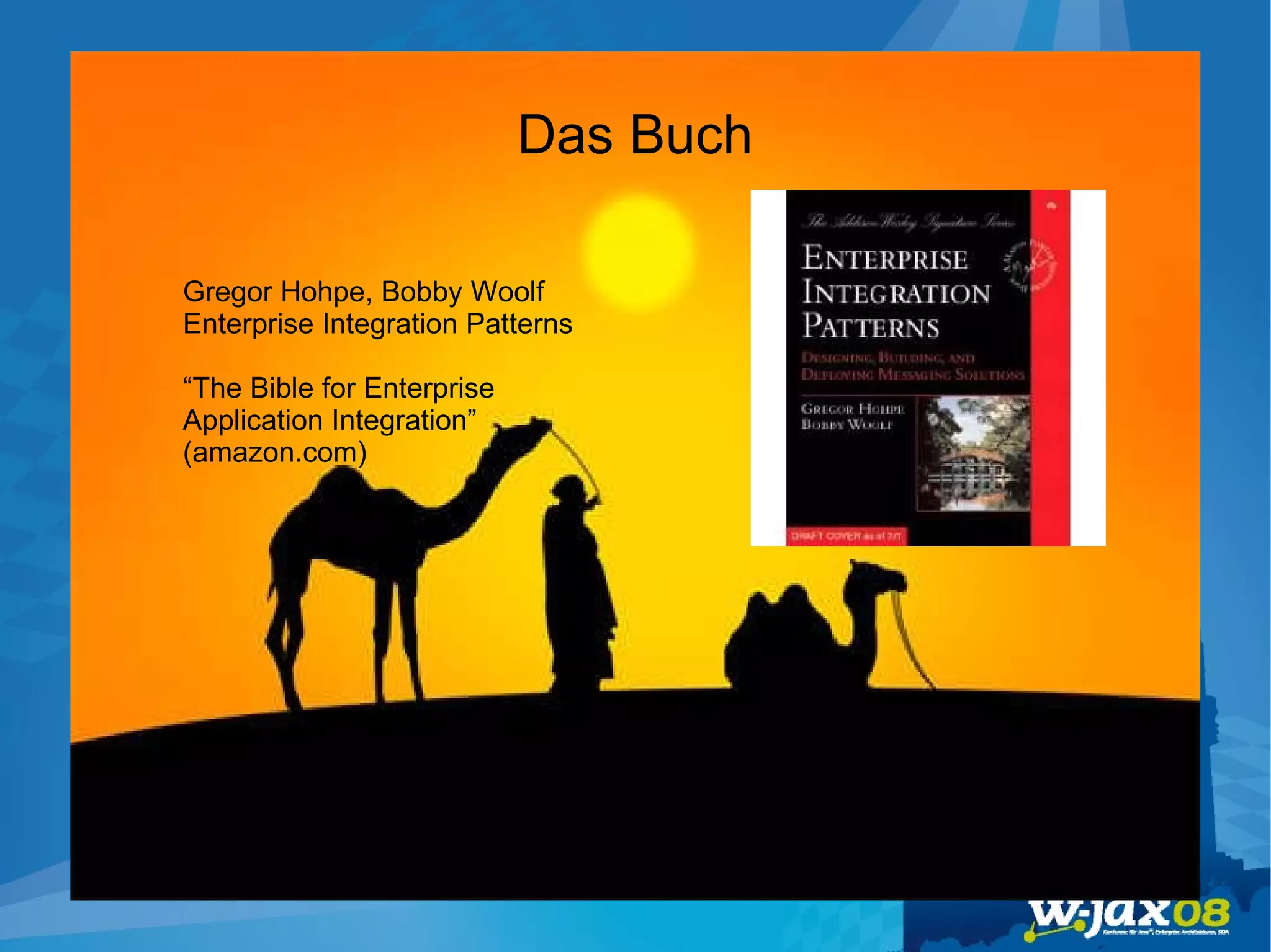 Das Buch Gregor Hohpe, Bobby Woolf Enterprise Integration Patterns “ The Bible for Enterprise Application Integration”  (amazon.com)‏ 
