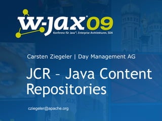 Carsten Ziegeler | Day Management AG


JCR – Java Content
Repositories
cziegeler@apache.org
 