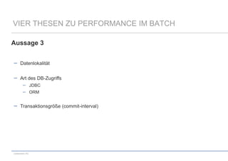 VIER THESEN ZU PERFORMANCE IM BATCH
Aussage 3
Datenlokalität
Art des DB-Zugriffs
JDBC
ORM

Transaktionsgröße (commit-interval)

codecentric AG

 