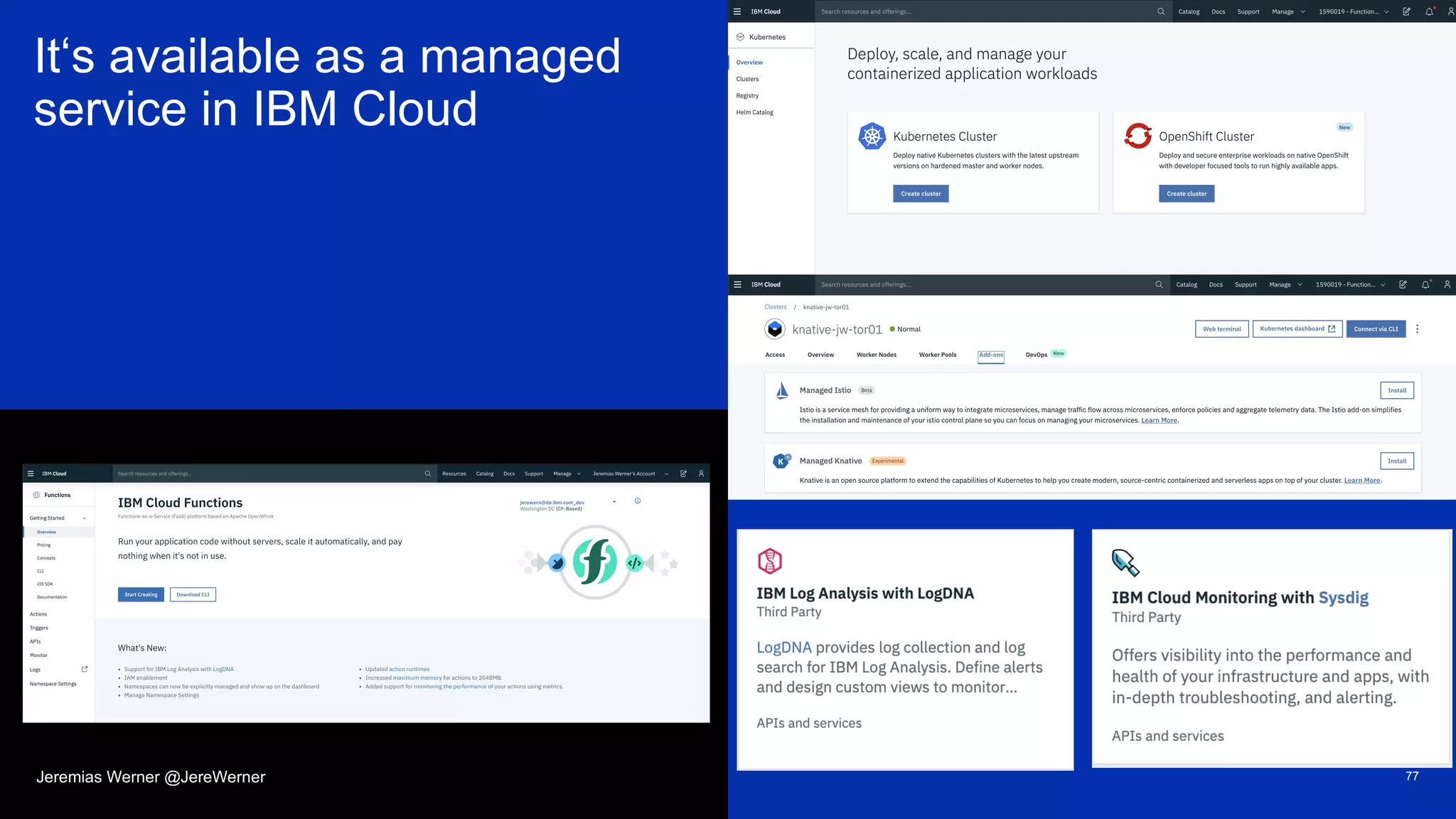 It‘s available as a managed
service in IBM Cloud
77Jeremias Werner @JereWerner
 