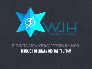 WJH-Culinary Digital Heritage Presentation