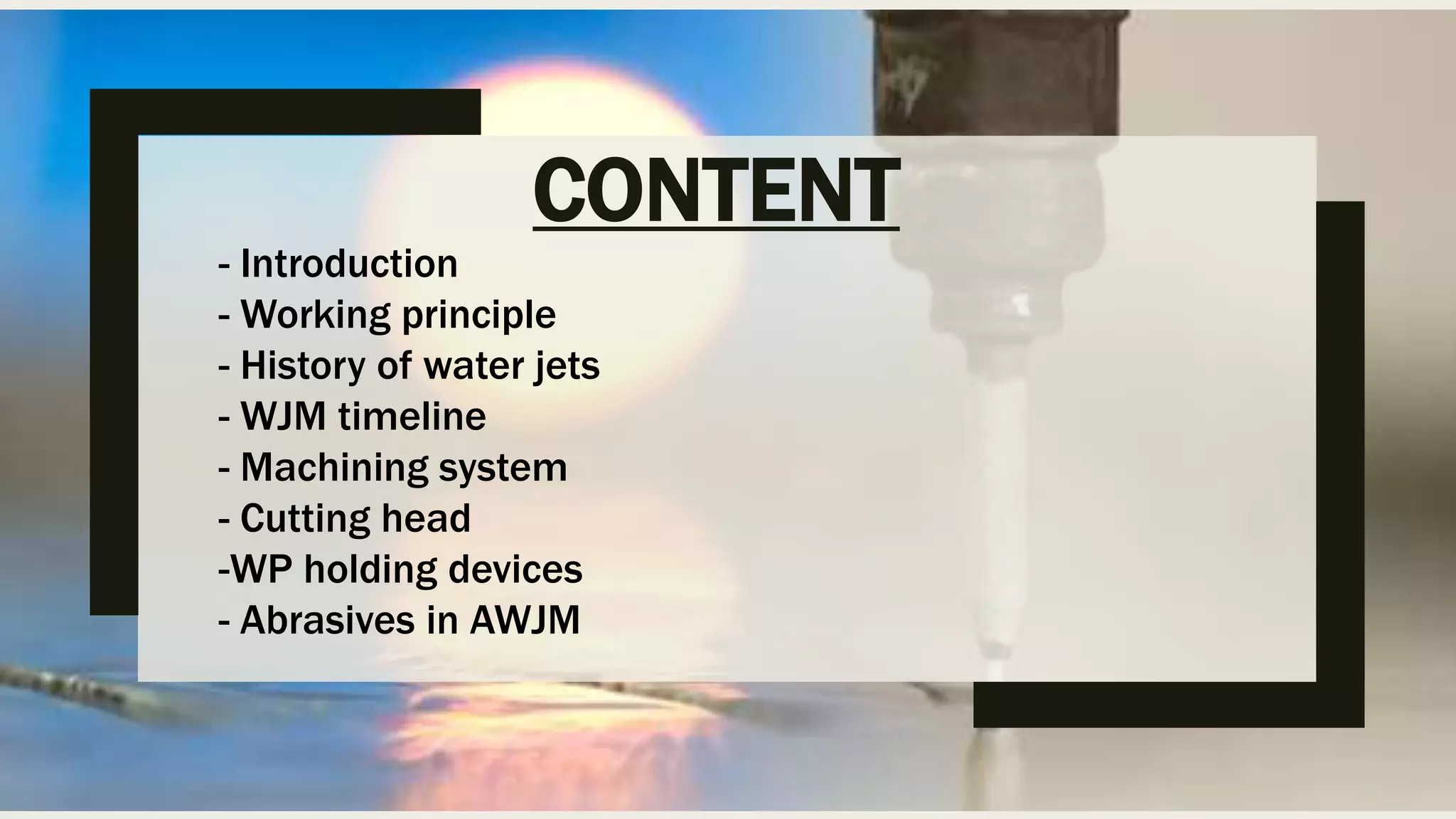 Water jet machining and Abrasive water jet machining | PPTX