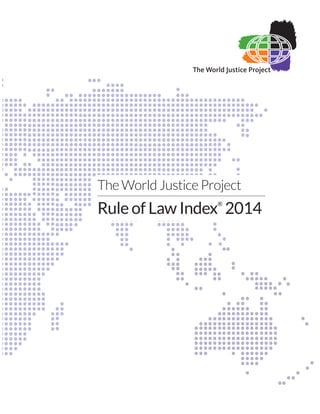 The World Justice Project 
Rule of Law Index® 2014 
 