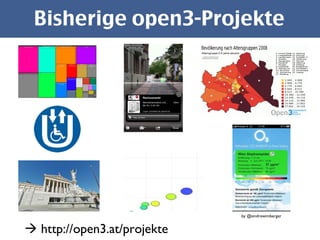 Bisherige open3-Projekte    http://open3.at/projekte by @sindrewimberger 