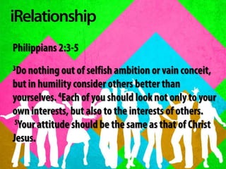 Philippians 2:3-53Do nothing out of selfish ambition or vain conceit, but in humility consider others better than yourselves. 4Each of you should look not only to your own interests, but also to the interests of others. 5Your attitude should be the same as that of Christ Jesus.