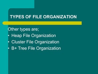 Different File Organizations Methods Wk 1 - File organization.pptx