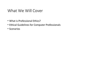 Key Guidelines Computer Professional Ethics and Responsibilities in Computing: Key Guidelines ...