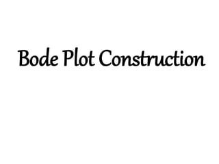 Bode Plot Construction
 