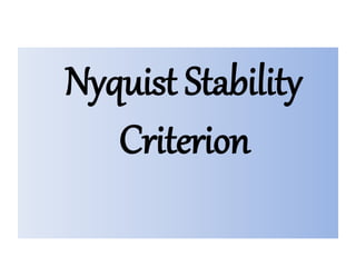 Nyquist Stability
Criterion
 